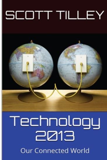 Technology 2013: Our Connected World