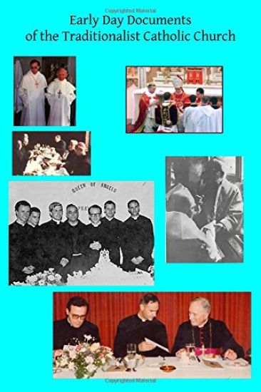 Early Day Documents of the Traditionalist Catholic Church