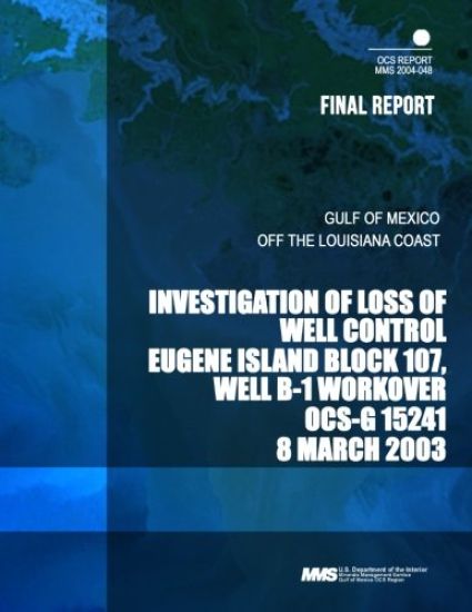 Investigation of Loss of Well Control Eugene Island Block 107, Well B-1 Workover OCS-G 15241 8 March 2003