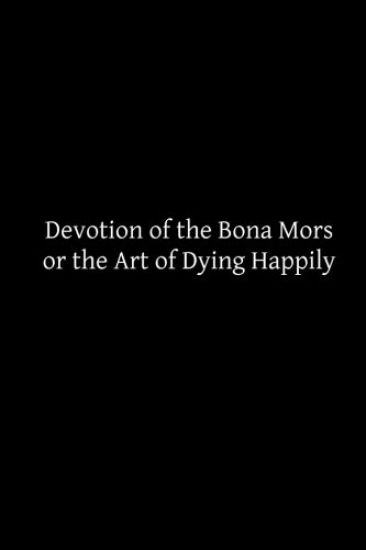 Devotion of the Bona Mors: or the Art of Dying Happily – Catholic Church, kirjan kansikuva
