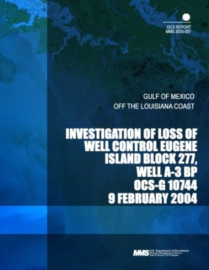 Investigation of Loss of Well Control Eugene Island Block 277, Well A-3 BP OCS-G 10744