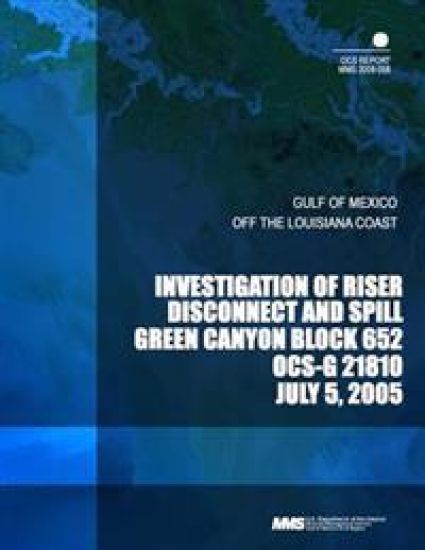 Investigation of Riser Disconnect and Spill Green Canyon Block 652 OCS-F 21810