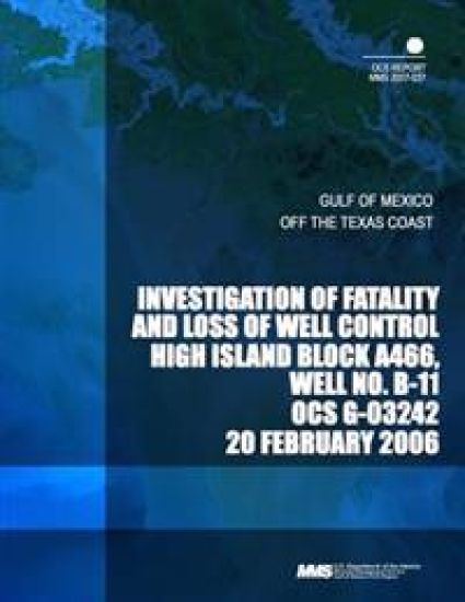 Investigation of Fatality and Loss of Well Control High Island Block A466, Well No. B-11 OCS G-03242