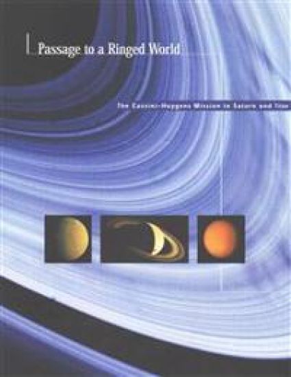 Passage to a Ringed World: The Cassini-Huygens Mission to Saturn and Titan