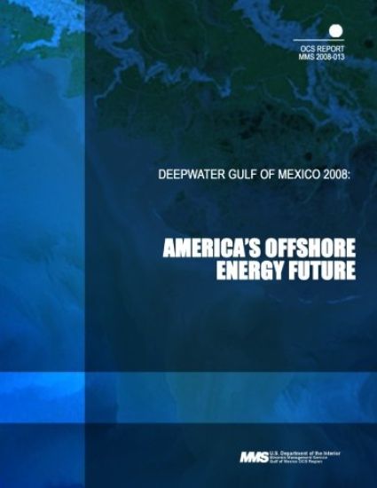 Deepwater Gulf of Mexico 2008: America's Offshore Energy Future