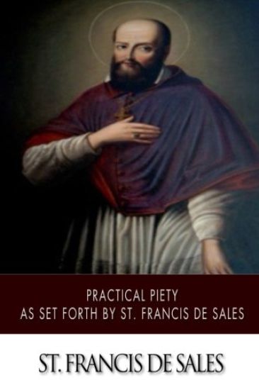 Practical Piety as Set Forth by St. Francis de Sales