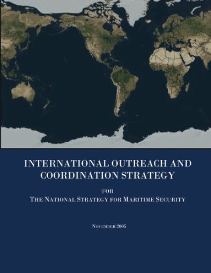 International Outreach and Coordination Strategy for The National Strategy for Maritime Security