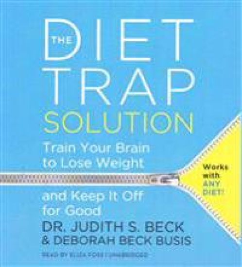 The Diet Trap Solution: Train Your Brain to Lose Weight and Keep It Off for Good