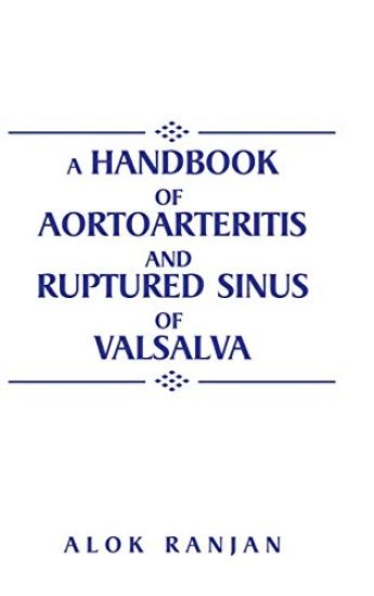 A Handbook of Aortoarteritis and Ruptured Sinus of Valsalva