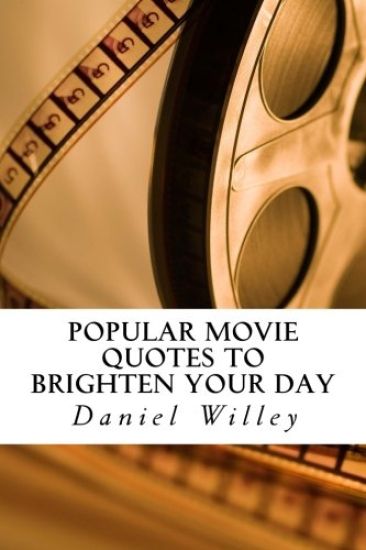 Popular Movie Quotes to Brighten your Day