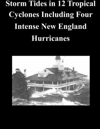 Storm Tides in 12 Tropical Cyclones Including Four Intense New England Hurricanes
