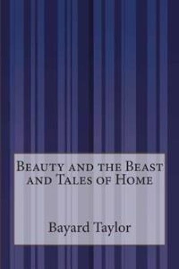 Beauty and the Beast and Tales of Home – Bayard Taylor, kirjan kansikuva