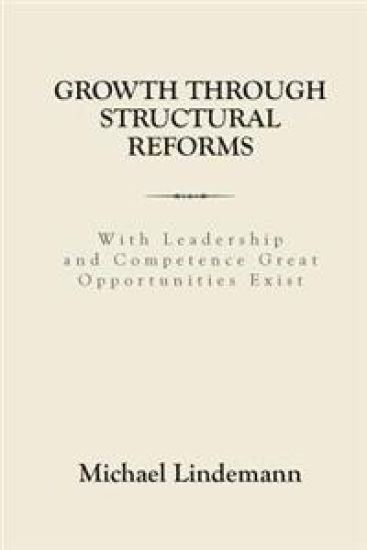 Growth through Structural Reforms: With Leadership and Competence Great Opportunities Exist