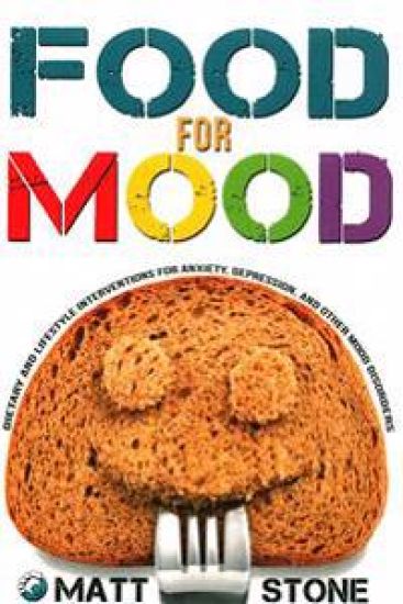 Food for Mood: Dietary and Lifestyle Interventions for Anxiety, Depression, and Other Mood Disorders