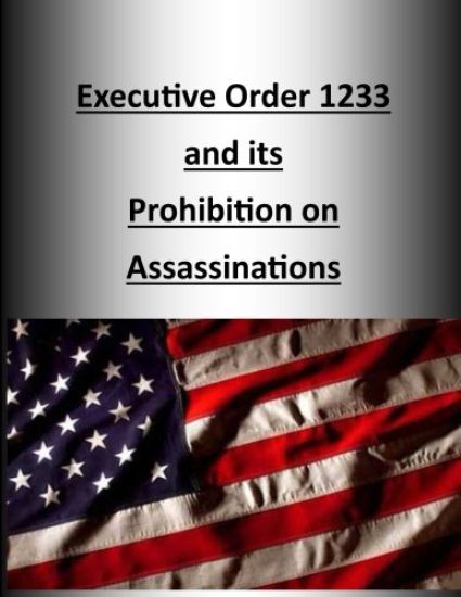 Executive Order 1233 and its Prohibition on Assassinations