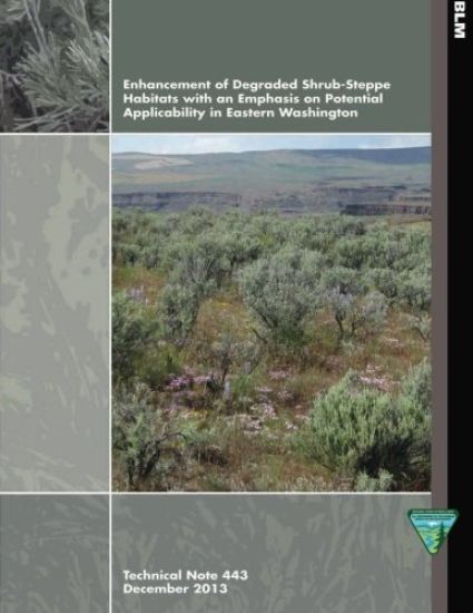 Enhancement of Degraded Shrub- Steppe Habitats with an Emphasis on Potential Applicability in Eastern Washington