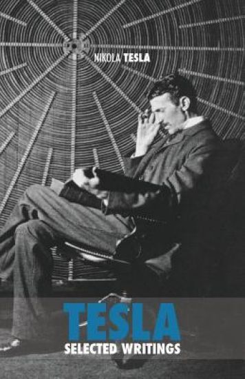 Selected Tesla Writings