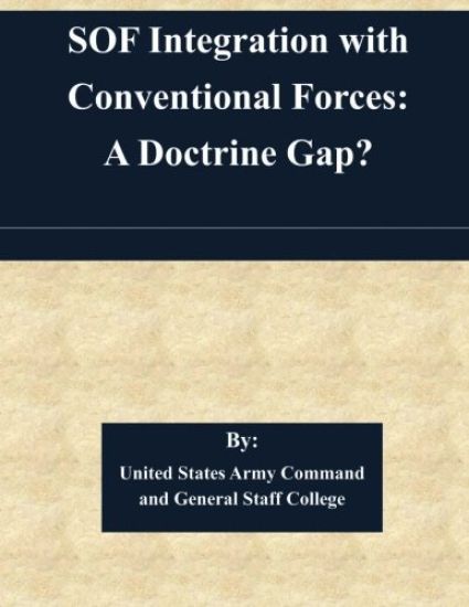SOF Integration with Conventional Forces: A Doctrine Gap?