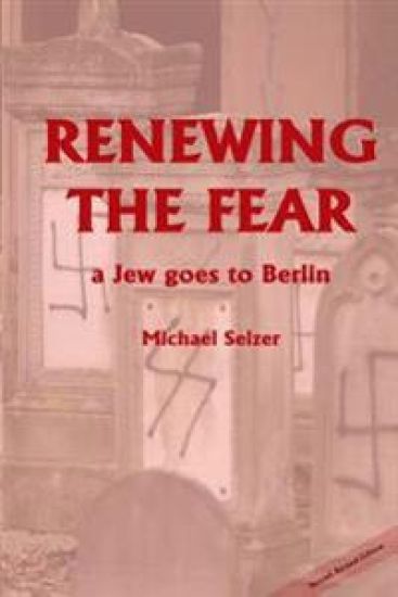 Renewing the Fear: A Jew goes to Berlin