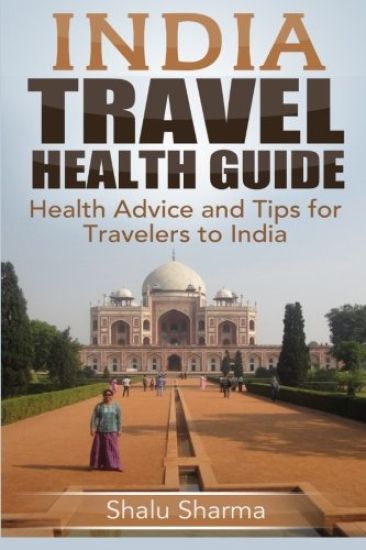 India Travel Health Guide: Health Advice and Tips for Travelers to India