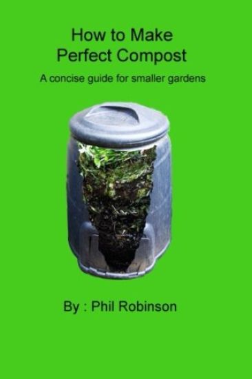 How to make Perfect Compost: a concise guide for smaller gardens