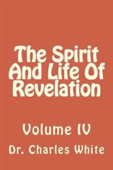 The Spirit and Life of Revelation: Volume IV
