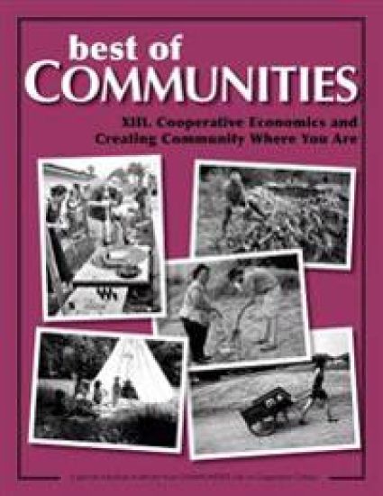 Best of Communities: XIII. Cooperative Economics and Creating Community Where Yo