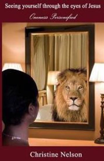 Seeing yourself through the eyes of Jesus: Oneness Personified