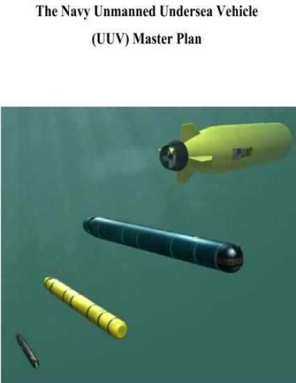 The Navy Unmanned Undersea Vehicle (UUV) Master Plan