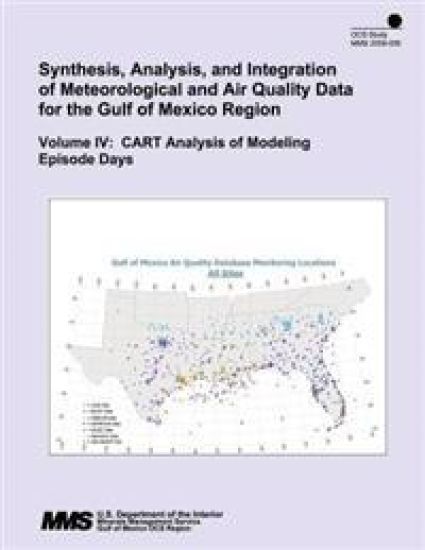 Synthesis, Analysis, and Integration of Meteorological and Air Quality Data for the Gulf of Mexico Region: Volume IV: CART Analysis of Modeling Episod