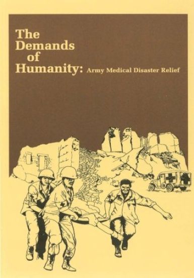 The Demands of Humanity: Army Medical Disaster Relief