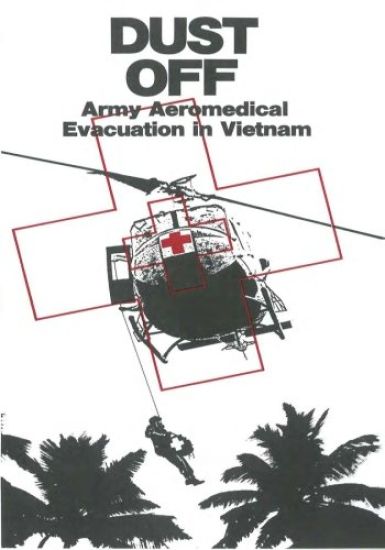 Dust Off: Army Aeromedical Evacuation in Vietnam