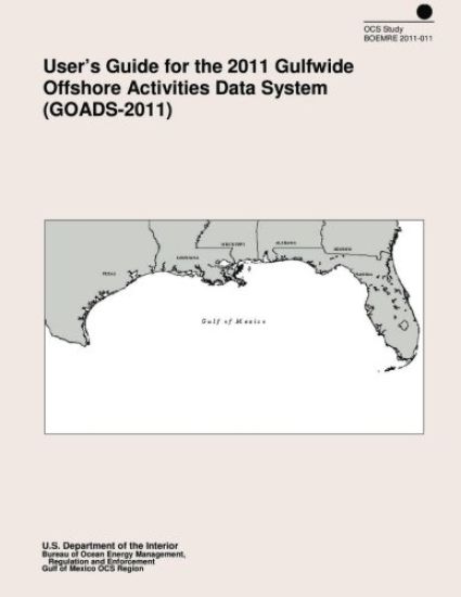 User's Guide for the 2011 Gulfwide Offshore Activities Data System (GOADS-2011)