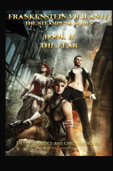 The Fear (Book Two, Frankenstein Vigilante): Frankenstein Vigilante: The Steampunk Series