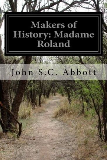 Makers of History: Madame Roland