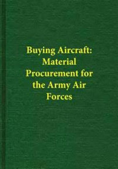 Buying Aircraft: Material Procurement for the Army Air Forces
