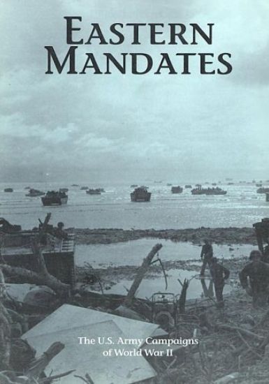 The U.S. Army Campaigns of World War II: Eastern Mandates