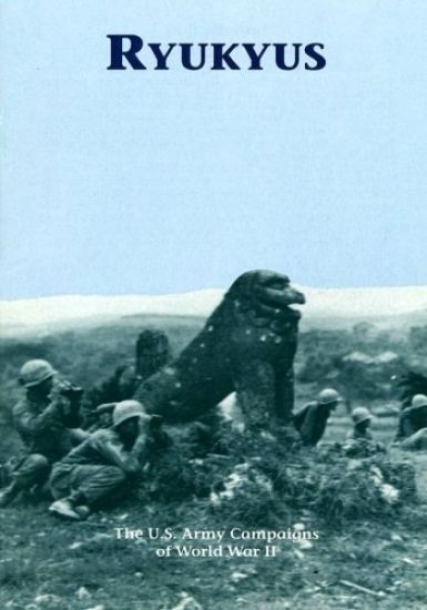 The U.S. Army Campaigns of World War II: Ryukyus