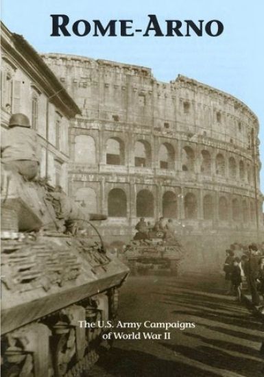 The U.S. Army Campaigns of World War II: Rome- Arno