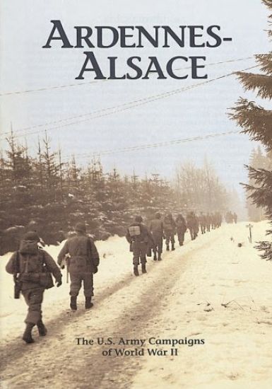 The U.S. Army Campaigns of World War II: Ardennes- Alsace
