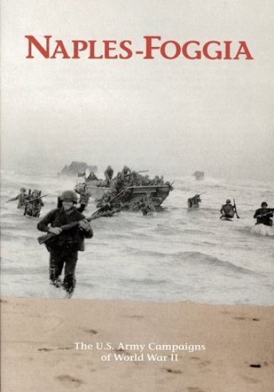 The U.S. Army Campaigns of World War II: Naples- Foggia