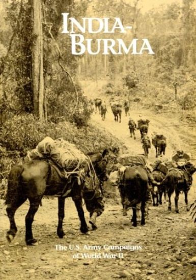 The U.S. Army Campaigns of World War II: India- Burma