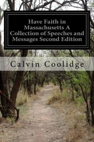 Have Faith in Massachusetts A Collection of Speeches and Messages Second Edition