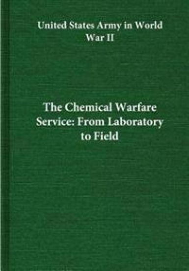 The Chemical Warfare Service: From Laboratory to Field