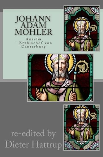 Johann Adam Möhler: Anselm: Erzbischof von Canterbury