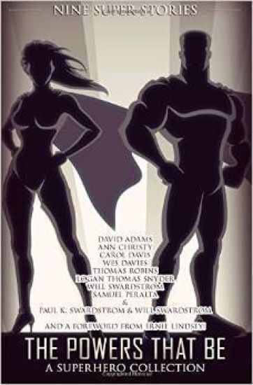 The Powers That Be: A Superhero Collection