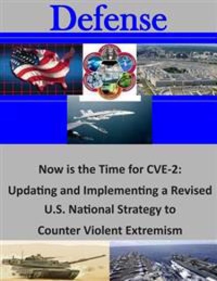 Now is the Time for CVE-2: Updating and Implementing a Revised U.S. National Strategy to Counter Violent Extremism