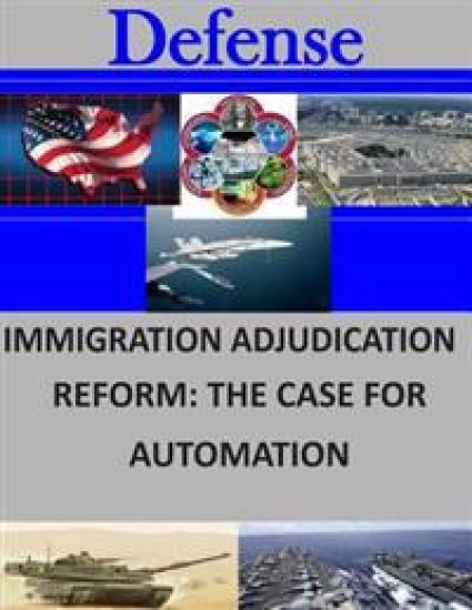Immigration Adjudication Reform: The Case for Automation