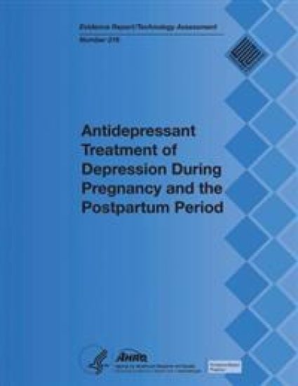 Antidepressant Treatment of Depression During Pregnancy and the Postpartum Period: Evidence Report/Technology Assessment Number 216
