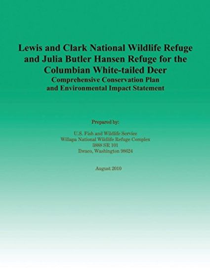 Lewis and Clark National Wildlife Refuge and Julia Butler Hansen Refuge for the Columbian White-tailed Deer Comprehensive Conservation Plan and Enviro